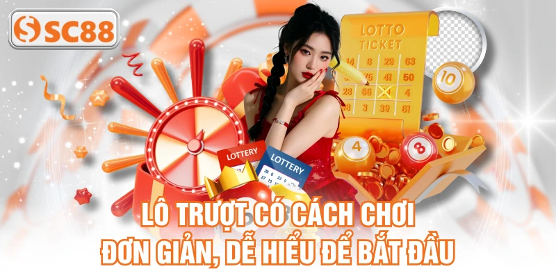 Lô trượt có cách chơi đơn giản, dễ hiểu để bắt đầu